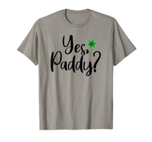Load image into Gallery viewer, Yes Paddy Shamrock Funny St Patrick's Day Gifts TShirt-