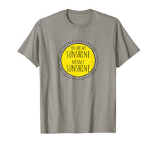 Load image into Gallery viewer, You Are My SUNSHINE My Only SUNSHINE - T-Shirt-5885341