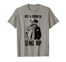Load image into Gallery viewer, Got A Problem Send Rip T-Shirt Wheeler Yellowstone shirt 338288