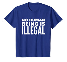 Load image into Gallery viewer, Funny shirts V-neck Tank top Hoodie sweatshirt usa uk au ca gifts for No Human Being is Illegal - Pro-Immigration T-Shirt 303083