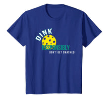 Load image into Gallery viewer, Dink Responsibly - Funny Pickleball T-Shirt