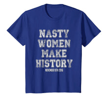 Load image into Gallery viewer, Funny shirts V-neck Tank top Hoodie sweatshirt usa uk au ca gifts for Nasty Women Make History Shirt Varsity Vintage Feminist 2016 1785686