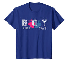 Load image into Gallery viewer, Funny shirts V-neck Tank top Hoodie sweatshirt usa uk au ca gifts for Auntie Says Boy Gender Reveal T shirt Team Aunt Funny Party 2373316