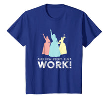 Load image into Gallery viewer, Angelica, Eliza And Peggy Work - Schuyler Sisters T-Shirt