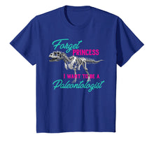 Load image into Gallery viewer, Funny shirts V-neck Tank top Hoodie sweatshirt usa uk au ca gifts for Forget Princess Want To Be A Paleontologist Dino Shirt Gift 1210012