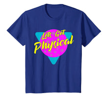 Load image into Gallery viewer, Lets Get Physical Workout Gym Tee Totally Rad 80'S T-Shirt