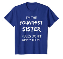 Load image into Gallery viewer, Youngest Sister Shirt Rules Don't Apply To Me Funny Sibling T-Shirt-1077586