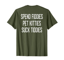 Load image into Gallery viewer, Funny shirts V-neck Tank top Hoodie sweatshirt usa uk au ca gifts for Spend Fiddies Pet Kitties Suck Tiddies Biker Inspired Back T-Shirt 1889873
