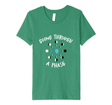 Load image into Gallery viewer, Funny shirts V-neck Tank top Hoodie sweatshirt usa uk au ca gifts for Going Through a Phase Moon Astronomy Teacher Science T-Shirt 1755002