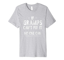 Load image into Gallery viewer, Funny shirts V-neck Tank top Hoodie sweatshirt usa uk au ca gifts for If Gramps Can't Fix It Fathers Day Gifts Grandpa Men T-shirt 1673571