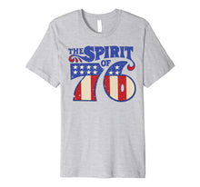 Load image into Gallery viewer, The Spirit 76 Vintage Retro 4th of July Independence Day Premium T-Shirt 839189
