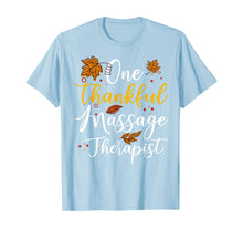 Load image into Gallery viewer, Funny shirts V-neck Tank top Hoodie sweatshirt usa uk au ca gifts for One Thankful Massage Therapist Colleague Matching Fall Gifts T-Shirt 1356426