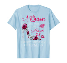 Load image into Gallery viewer, Womens Gifts A Queen Was Born On March 23rd Birthday T-Shirt-2265140