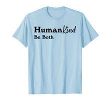 Load image into Gallery viewer, Funny shirts V-neck Tank top Hoodie sweatshirt usa uk au ca gifts for Humankind Be Both Shirt, Human Kind Tshirt, Kindness 2202643