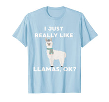 Load image into Gallery viewer, Funny Llama T-Shirt I Just Really Like Llamas Ok? Gift Tee