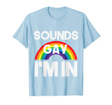 Load image into Gallery viewer, Funny shirts V-neck Tank top Hoodie sweatshirt usa uk au ca gifts for Sounds Gay I'm In LGBT Pride Transgender Bisexual T-Shirt 1788499