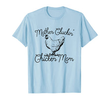 Load image into Gallery viewer, Mother Cluckin Chicken Mom, Funny Chicken Owner Tshirt Gift