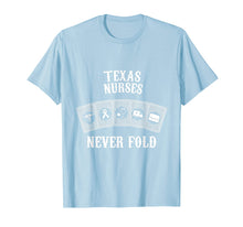Load image into Gallery viewer, Funny shirts V-neck Tank top Hoodie sweatshirt usa uk au ca gifts for Texas nurses never fold nurse day funny T-shirt 1605160