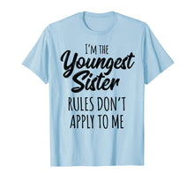 Load image into Gallery viewer, Funny shirts V-neck Tank top Hoodie sweatshirt usa uk au ca gifts for Youngest Sister Shirt Rules Don't Apply To Me Sibling Tshirt 687820