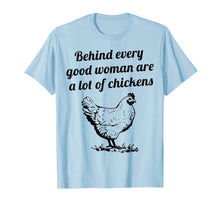 Load image into Gallery viewer, Funny shirts V-neck Tank top Hoodie sweatshirt usa uk au ca gifts for Behind Every Good Woman Are A Lot Of Chickens TShirt 1311539