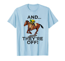 Load image into Gallery viewer, Funny shirts V-neck Tank top Hoodie sweatshirt usa uk au ca gifts for And Theyre Off T Shirt Funny Horse Racing Gambling Gift Tee 935359