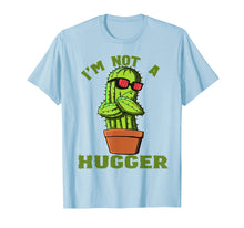 Load image into Gallery viewer, Funny shirts V-neck Tank top Hoodie sweatshirt usa uk au ca gifts for Cactus Shirt - Funny I'm Not A Hugger Gift 1721964