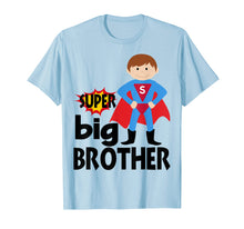 Load image into Gallery viewer, Funny shirts V-neck Tank top Hoodie sweatshirt usa uk au ca gifts for Superhero, super big brother t-shirt 1735978