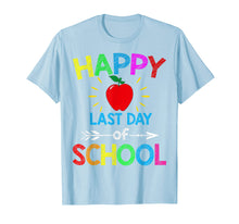Load image into Gallery viewer, Funny shirts V-neck Tank top Hoodie sweatshirt usa uk au ca gifts for Happy Last Day of School T-Shirt Students and Teachers Gift T-Shirt 2298428