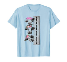 Load image into Gallery viewer, Cow Hay Girl Hay T-Shirt Funny Cow Lovers Heifer Gifts