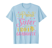 Load image into Gallery viewer, Funny shirts V-neck Tank top Hoodie sweatshirt usa uk au ca gifts for Proud Sister Of A 2019 Graduate Happy Student Senior Shirt 194253