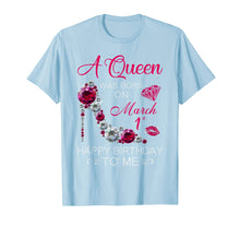 Load image into Gallery viewer, Womens Gifts A Queen Was Born On March 1st Birthday T-Shirt-1438513