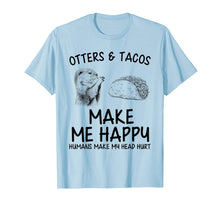 Load image into Gallery viewer, Otters And Tacos Make Me Happy Otters Gifts Boys Girls T-Shirt
