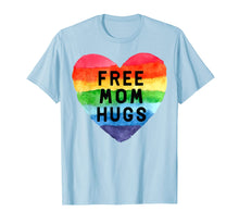 Load image into Gallery viewer, Free Mom Hugs T Shirt Rainbow Pride LGBT Shirt Gifts Tee 108223