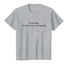 Load image into Gallery viewer, Funny shirts V-neck Tank top Hoodie sweatshirt usa uk au ca gifts for It's Not Me It's Mercury In Retrograde T-Shirt 416156