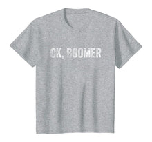 Load image into Gallery viewer, Funny shirts V-neck Tank top Hoodie sweatshirt usa uk au ca gifts for Ok Boomer Shirt Men Women | Funny Millennial Boomer Meme T-Shirt 473236