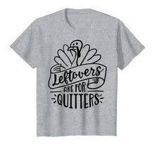 Load image into Gallery viewer, Funny shirts V-neck Tank top Hoodie sweatshirt usa uk au ca gifts for Thanksgiving Day Funny Gift Leftovers Are For Quitters T-Shirt 179305