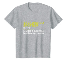 Load image into Gallery viewer, Taekwondo Brother Like A Normal Brother But Cooler T Shirt