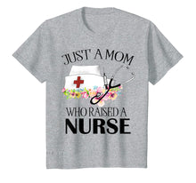 Load image into Gallery viewer, Funny shirts V-neck Tank top Hoodie sweatshirt usa uk au ca gifts for just a mom who raised a nurse t-shirt nurse gifts 1850589