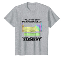 Load image into Gallery viewer, Funny shirts V-neck Tank top Hoodie sweatshirt usa uk au ca gifts for Periodic Table Wear This Periodically Element Shirt Color 2875270