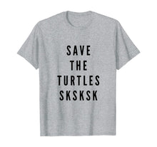 Load image into Gallery viewer, SKSKSK Save The Turtles T-Shirt