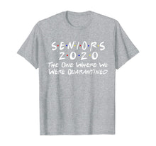 Load image into Gallery viewer, Seniors 2020 The One Where We Were Quarantined TShirt266427