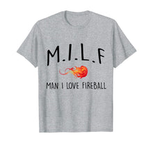 Load image into Gallery viewer, Man I Love Fireball T-Shirt