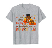 Load image into Gallery viewer, This Little Turkey Is Going To Be A Big Brother Thanksgiving T-Shirt