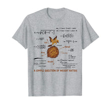 Load image into Gallery viewer, A Simple Question Of Weight Ratios Funny Math T-Shirt 95838