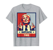 Load image into Gallery viewer, Pro Donald Trump Gifts Republican Conservative Impeach This T-Shirt