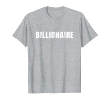 Load image into Gallery viewer, Funny shirts V-neck Tank top Hoodie sweatshirt usa uk au ca gifts for Billionaire T-Shirt, Entrepreneur Business CEO Shirt 2882941