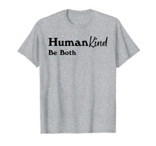 Load image into Gallery viewer, Funny shirts V-neck Tank top Hoodie sweatshirt usa uk au ca gifts for Humankind Be Both Shirt, Human Kind Tshirt, Kindness 2202643