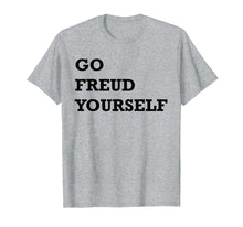 Load image into Gallery viewer, Funny shirts V-neck Tank top Hoodie sweatshirt usa uk au ca gifts for Go Freud Yourself Shirt, Funny Psychology Gifts 577000