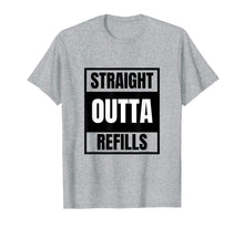 Load image into Gallery viewer, Funny shirts V-neck Tank top Hoodie sweatshirt usa uk au ca gifts for Funny Straight Outta Refills t-shirt for pharmacy, doctors 1085234