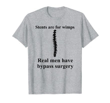 Load image into Gallery viewer, Real Men Have Bypass Surgery Open Heart Surgery T Shirt